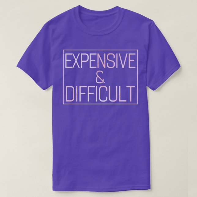 T-shirt Femmes drôles chères et difficiles Femmes chères e (Design devant)