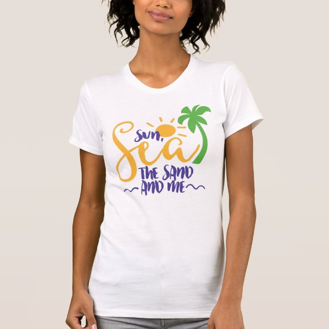 T-shirt Femmes du soleil, de la mer, du sable et moi (Devant)
