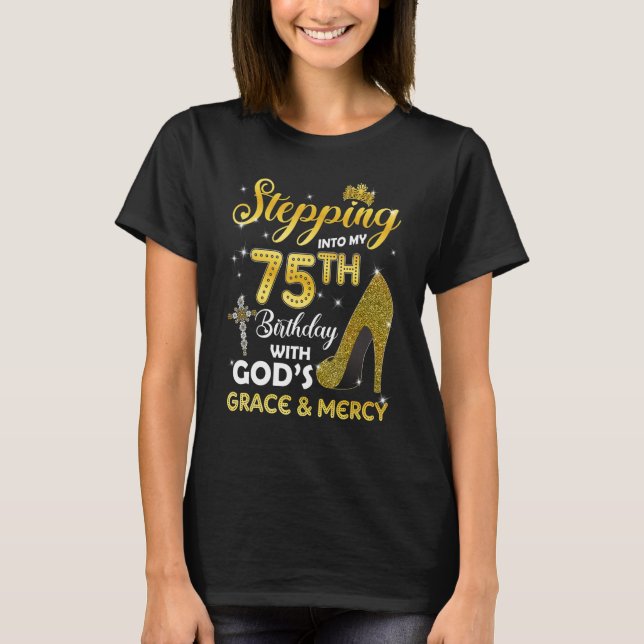 T-shirt Femmes Entrant Dans Mon 75E Anniversaire Avec Dieu (Devant)