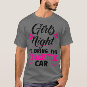 T-shirt Femmes Filles nuit Ill apporter la fête de voiture