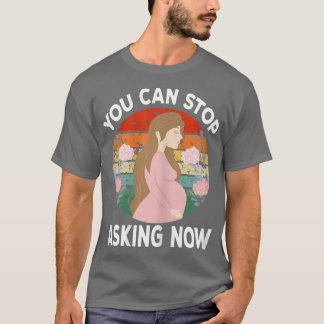 T-shirt Femmes Grossesse Vous pouvez arrêter de demander q