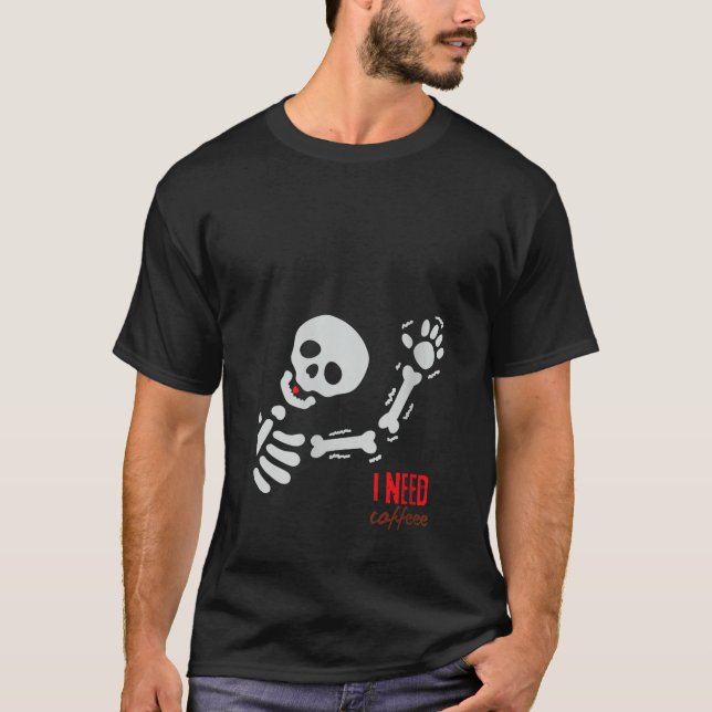 T-shirt Femmes Halloween Drôle Skeleton J'ai besoin de caf (Devant)
