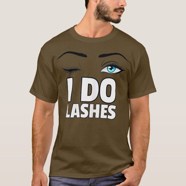 T-shirt FEMMES I Do Lashes Artiste de maquillage à cils (Devant)