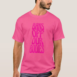 T-shirt Femmes Interdictions De Nos Corps Save Roe V Wade 