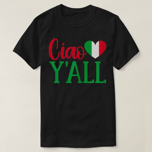 T-shirt Femmes Italie Né Funny Ciao Y'All Real Italien (Design devant)
