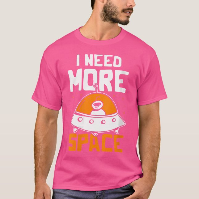 T-shirt Femmes J'Ai Besoin De Plus D'Astronomie Spatiale (Devant)
