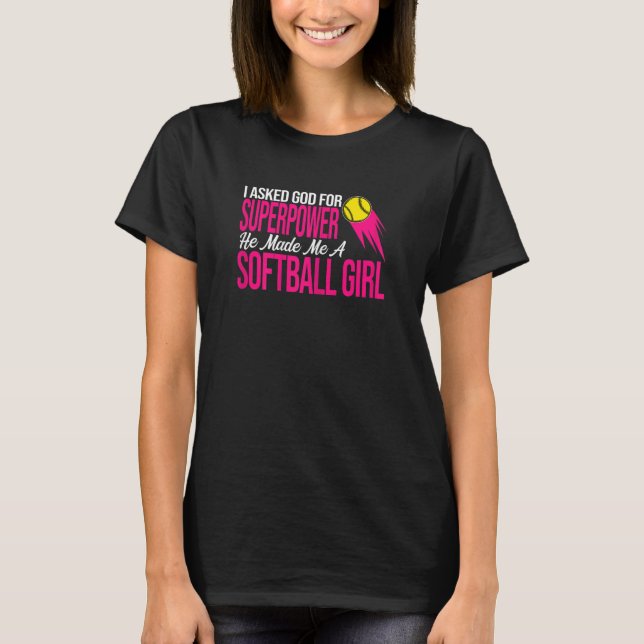 T-shirt Femmes J'ai demandé à dieu pour softball fille sof (Devant)