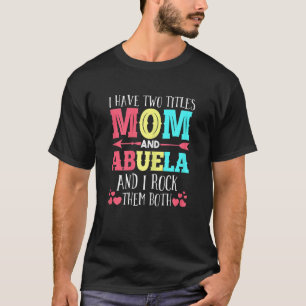 T-shirt Femmes J'Ai Deux Titres Maman Abuela Grand-Mère