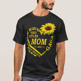 T-shirt Femmes J'ai Deux Titres Maman Et Gaga Fête Des Mèr