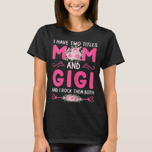 T-shirt Femmes J'Ai Deux Titres Maman Et Gigi Floral Cute