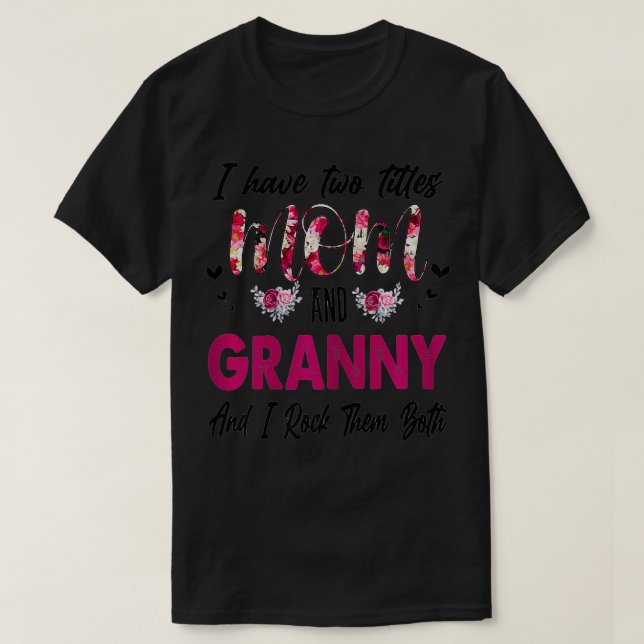 T-shirt Femmes J'Ai Deux Titres MAMAN ET GRANNY (Design devant)