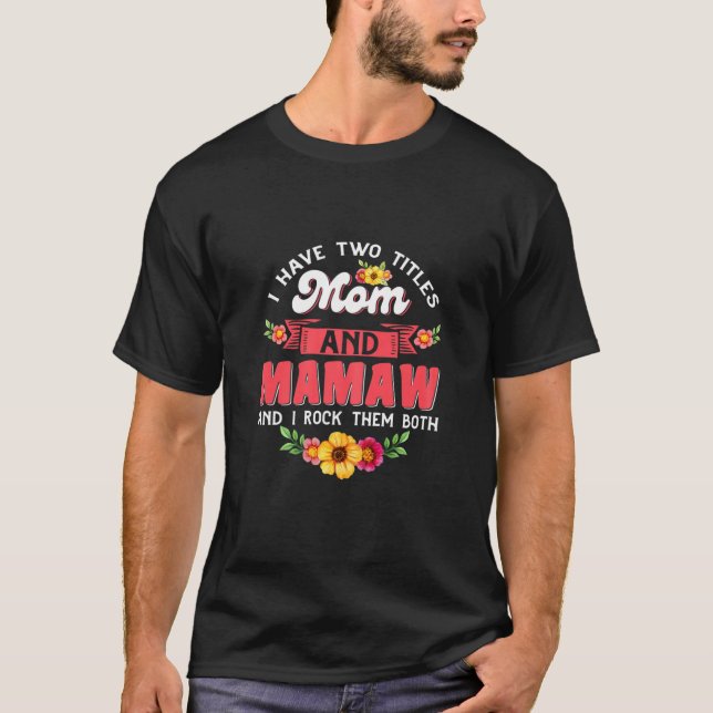 T-shirt Femmes J'Ai Deux Titres Maman Et Mamaw Mignonne Fl (Devant)
