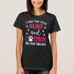 T-shirt Femmes J'ai Deux Titres Tante Et Maman De Chat Mè
