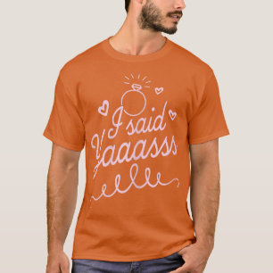 T-shirt Femmes j'ai dit Yaaasss Mariée Enterrement de vie