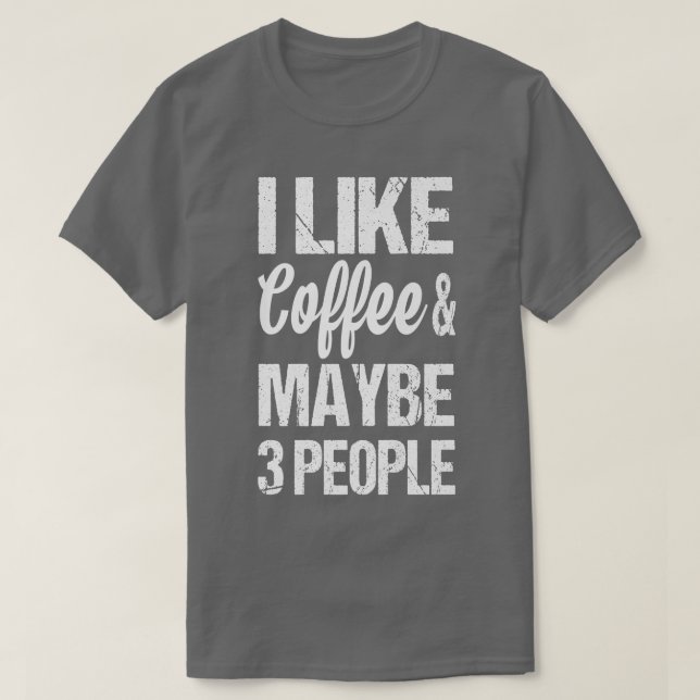 T-shirt Femmes J'aime Le Café Et Peut-être 3 Personnes Drô (Design devant)