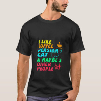 T-shirt Femmes J'aime le café Perse Chat et peut-être 3 pe