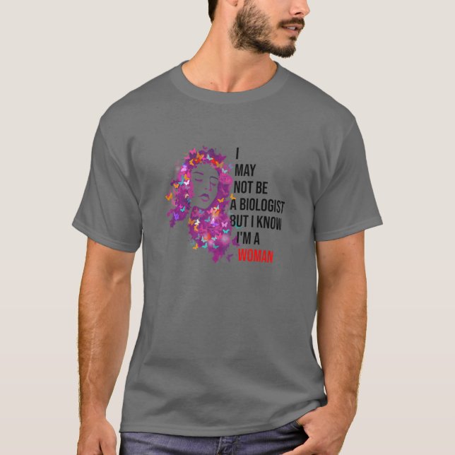 T-shirt Femmes Je ne suis peut-être pas biologiste, mais j (Devant)
