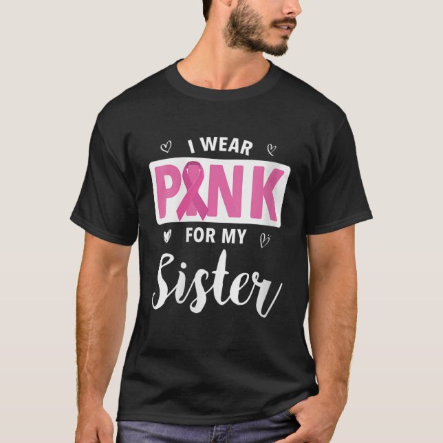 T-shirt Femmes Je Porte Du Rose Pour Ma Soeur Cancer Du Se (Devant)