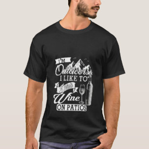 T-shirt Femmes Je suis dehors J'aime boire du vin sur le p