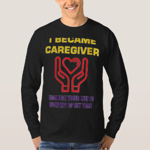 T-shirt Femmes Je Suis Devenue Aidante Parce Que Votre Vie