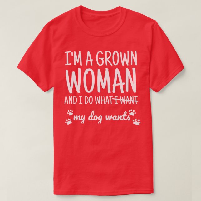 T-shirt Femmes Je suis une femme grandie et je fais ce que (Design devant)