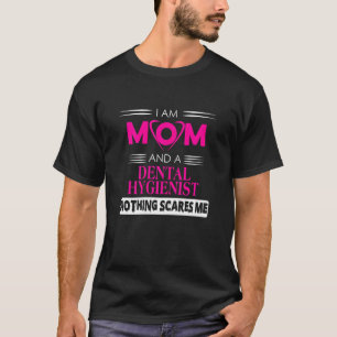 T-shirt Femmes Je Suis Une Mère Et Un Hygiéniste Dentaire 