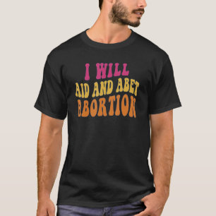 T-shirt Femmes Je Vais Aider Et Abandonner L'Avortement Ho