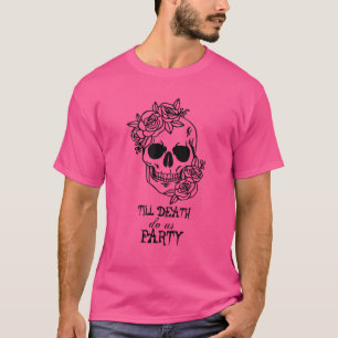 T-shirt Femmes Jusqu'à Ce Que La Mort Nous Sépare Fête Crâ