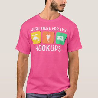 T-shirt Femmes Juste Ici Pour Les Hookups Camping Funny Rv