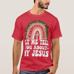 T-shirt Femmes Laissez-Moi Vous Parler De Mon Jésus Dieu B
