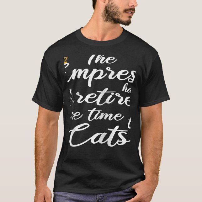 T-shirt Femmes L'impératrice a pris sa retraite plus de te (Devant)