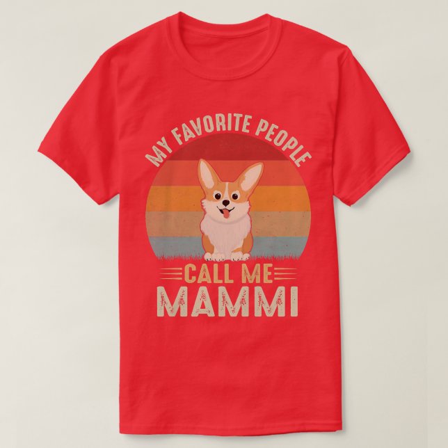 T-shirt Femmes Mes Gens Favoris M'Appelent Mammi Cute Corg (Design devant)