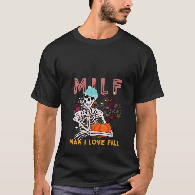 T-shirt FEMMES MILF Homme I Love Fall Funny Squelette Éffr (Devant)