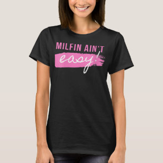 T-shirt Femmes Milfin' Ain't Easy - Fit Hot Mom Milf for M