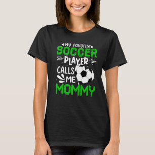 T-shirt Femmes Mon Joueur De Football favori M'Appelle Mam