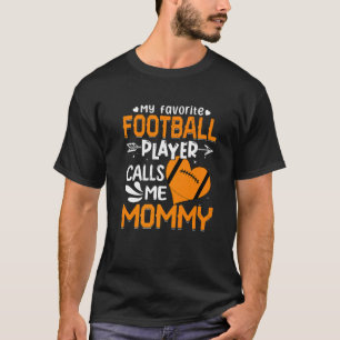 T-shirt Femmes Mon Joueur De Football Préféré M'Appelle Ma