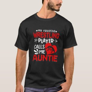 T-shirt Femmes Mon Joueur De Lutte Préféré M'Appelle Tante