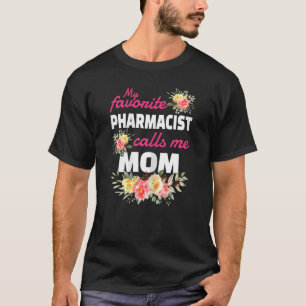 T-shirt Femmes Mon Pharmacien Favori M'Appelle Maman