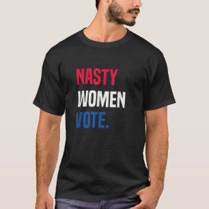 T-shirt Femmes Nasty Anti Trump Fier Femme Voter Feminist