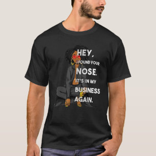 T-shirt Femmes noires Hey j'ai trouvé votre nez c'est dans