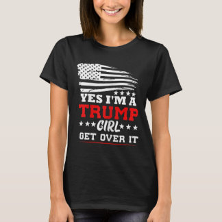 T-shirt Femmes Oui Je Suis Une Fille Trump Passez à Autre 