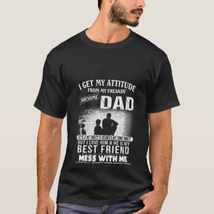 T-shirt FEMMES Papa & Enfant J'Obtiens Mon Attitude De Mon