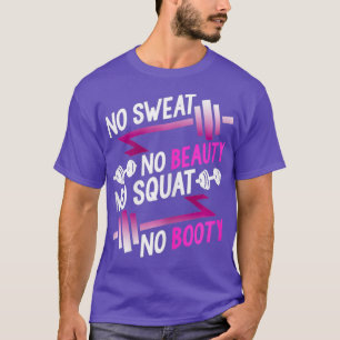T-shirt Femmes Pas De Sueur Pas De Beauté Pas De Squat Pas