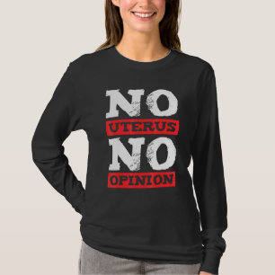 T-shirt Femmes pour le choix Pas d'utérus Pas d'opinion