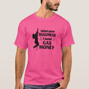 T-shirt Femmes Prix Minute Votre Entreprise J'Ai Besoin D'