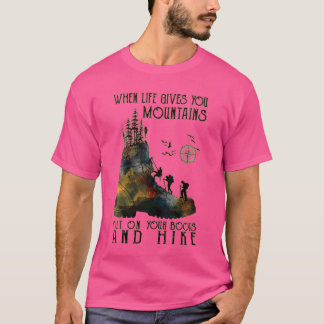 T-shirt Femmes Quand La Vie Vous Donne Des Montagnes Mis S