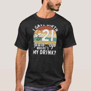 T-shirt Femmes que j'ai donné naissance il y a 21 ans Où e