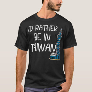 T-shirt Femmes que je préfère être à Taïwan cadeaux pour T