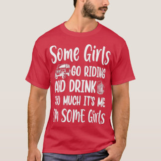 T-shirt Femmes Quelques Filles Aller À Riding Et Boire Tro