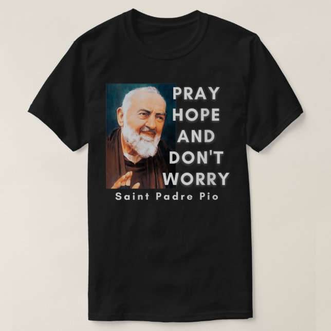 T-shirt Femmes Saint Padre Pio Priez l'Espoir et ne vous i (Design devant)